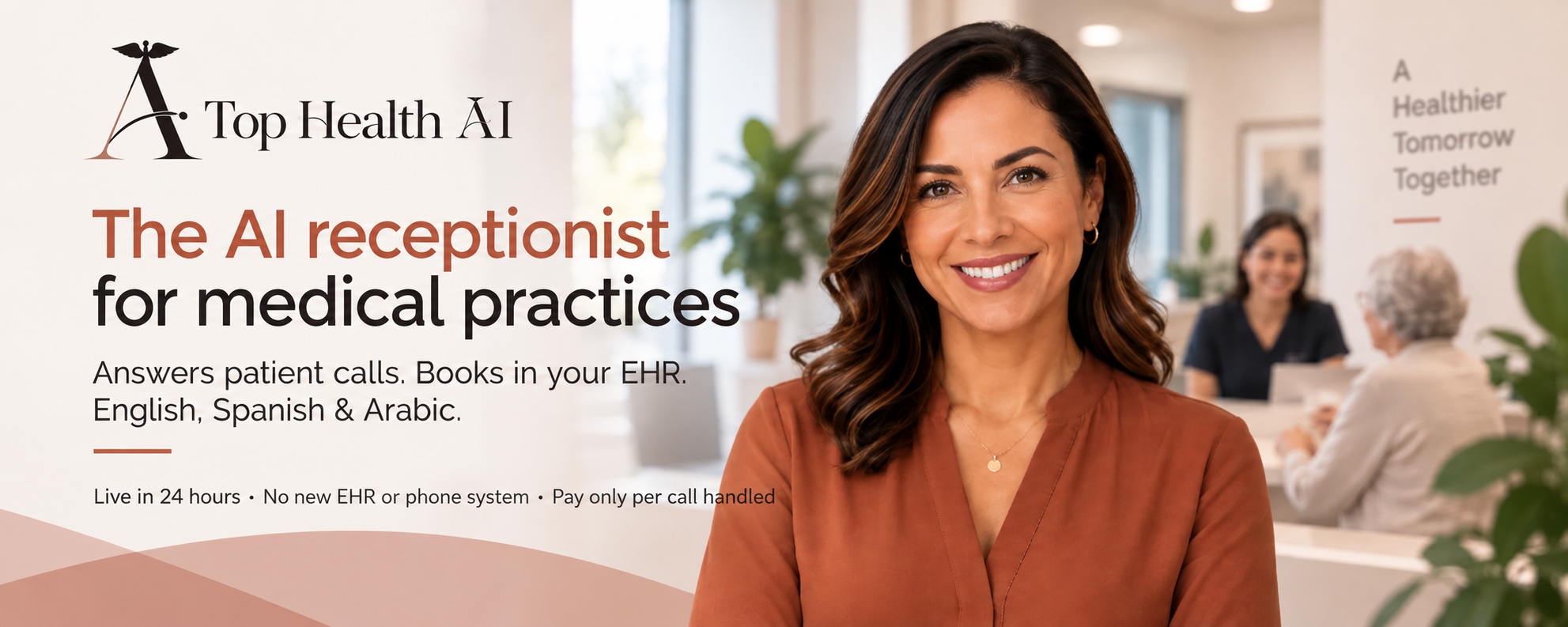 Top Health AI: the AI receptionist for medical practices. Answers patient calls, books in your EHR, speaks English, Spanish and Arabic. Live in 24 hours.